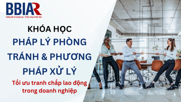 Khóa học pháp lý phòng tránh và phương pháp xử lý tranh chấp lao động