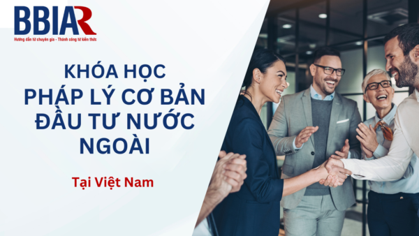 khóa học pháp lý cơ bản đầu tư nước ngoài tại Việt Nam