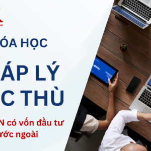 khóa học pháp lý đặc thù trong doanh nghiệp có vốn đầu tư nước ngoài