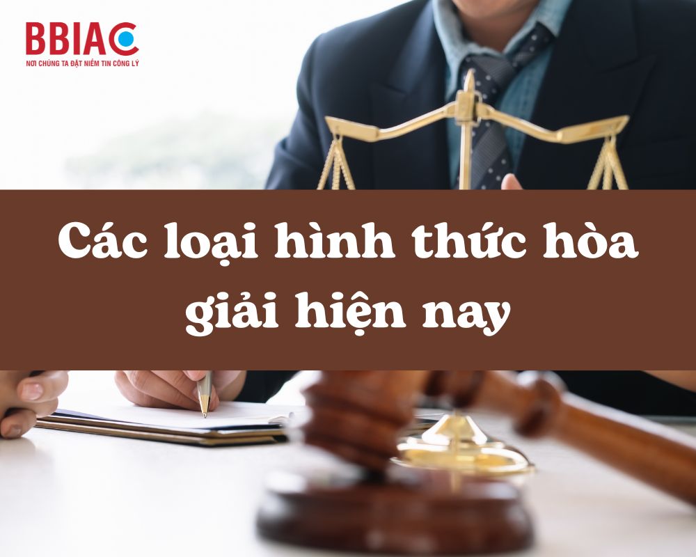 Các loại hình thức hòa giải hiện nay