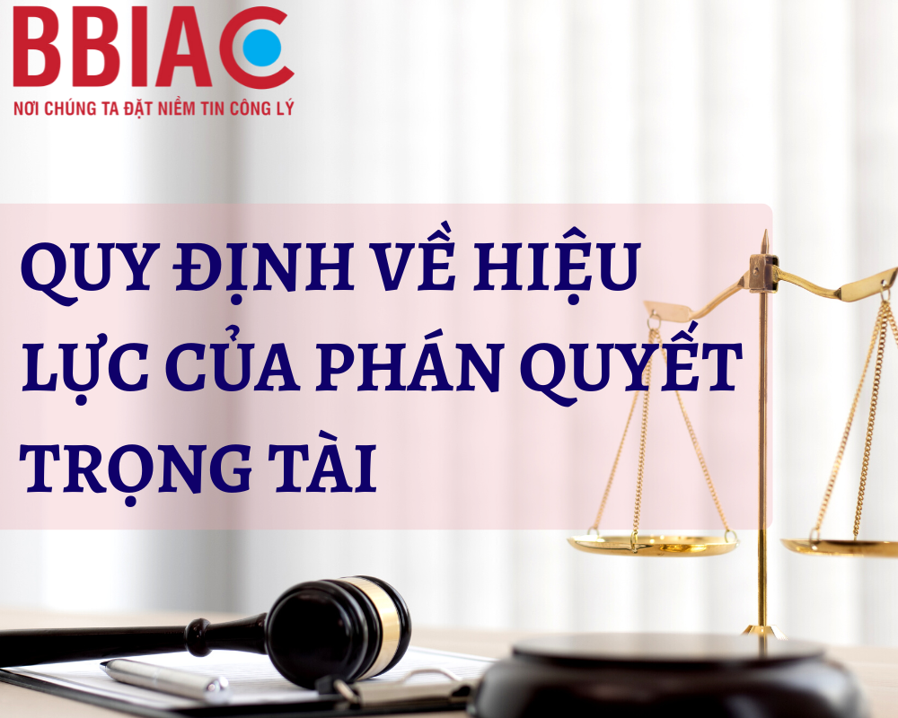 Quy định về hiệu lực của phán quyết trọng tài