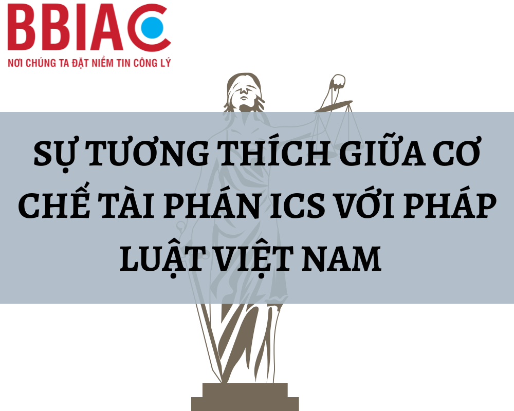 Sự tương thích giữa cơ chế tài phán ICS trong EVFTA với pháp luật Việt Nam
