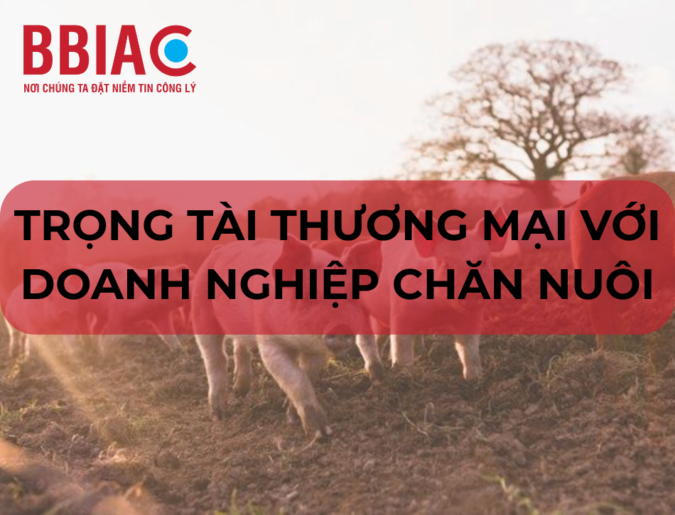 Trong tai thuong mai voi doanh nghiep chan nuoi