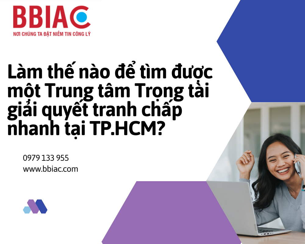 Tìm Trung tâm Trọng tài Giải quyết Tranh chấp nhanh tại TP. Hồ Chí Minh