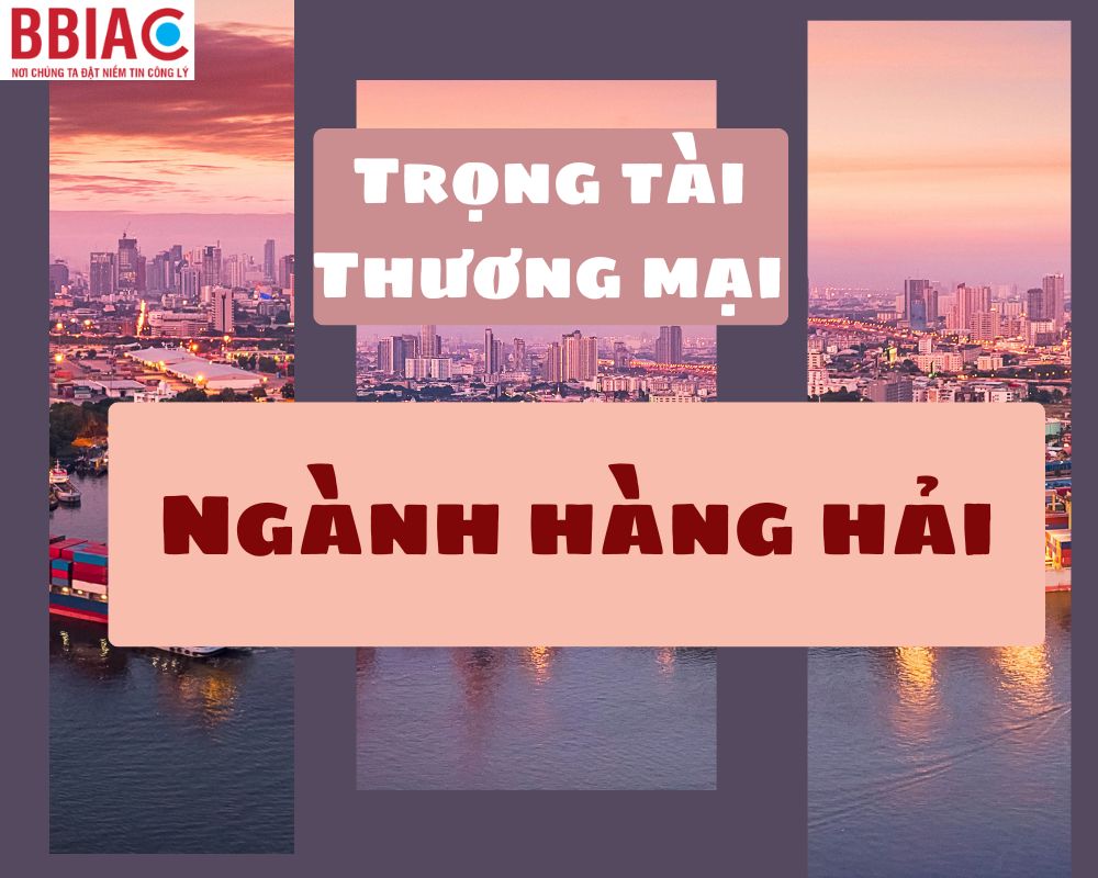 Trọng tài Thương mại cho ngành Hàng hải tại TP.HCM