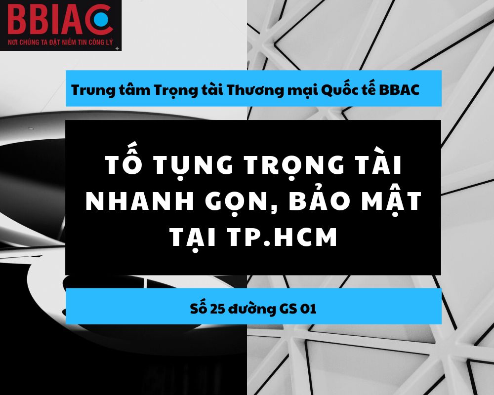 tố tụng trọng tài nhanh gọn bảo mật tại Tp.HCM