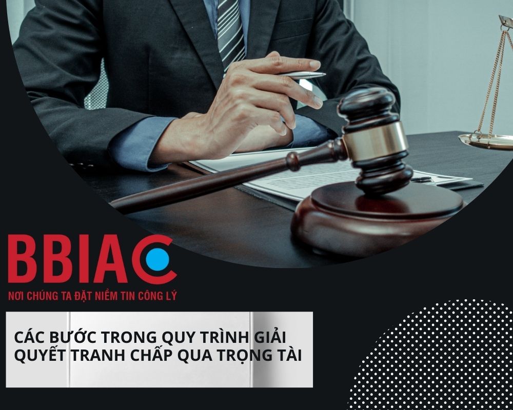 Các bước trong quy trình giải quyết tranh chấp qua trọng tài