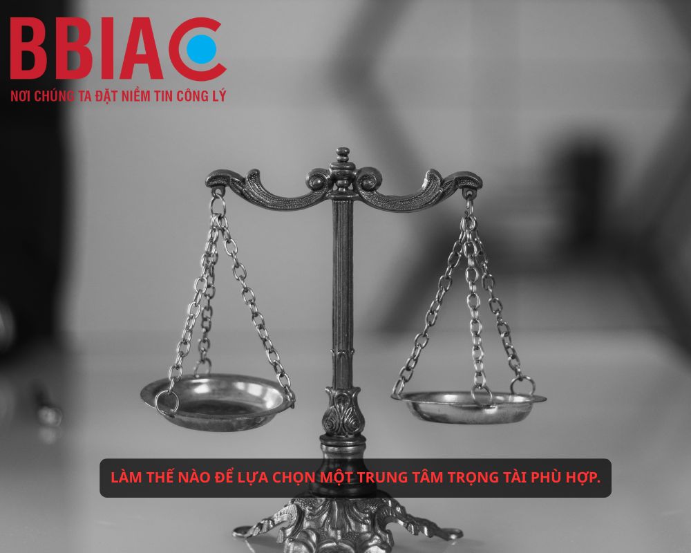 Làm thế nào để lựa chọn một trung tâm trọng tài phù hợp.