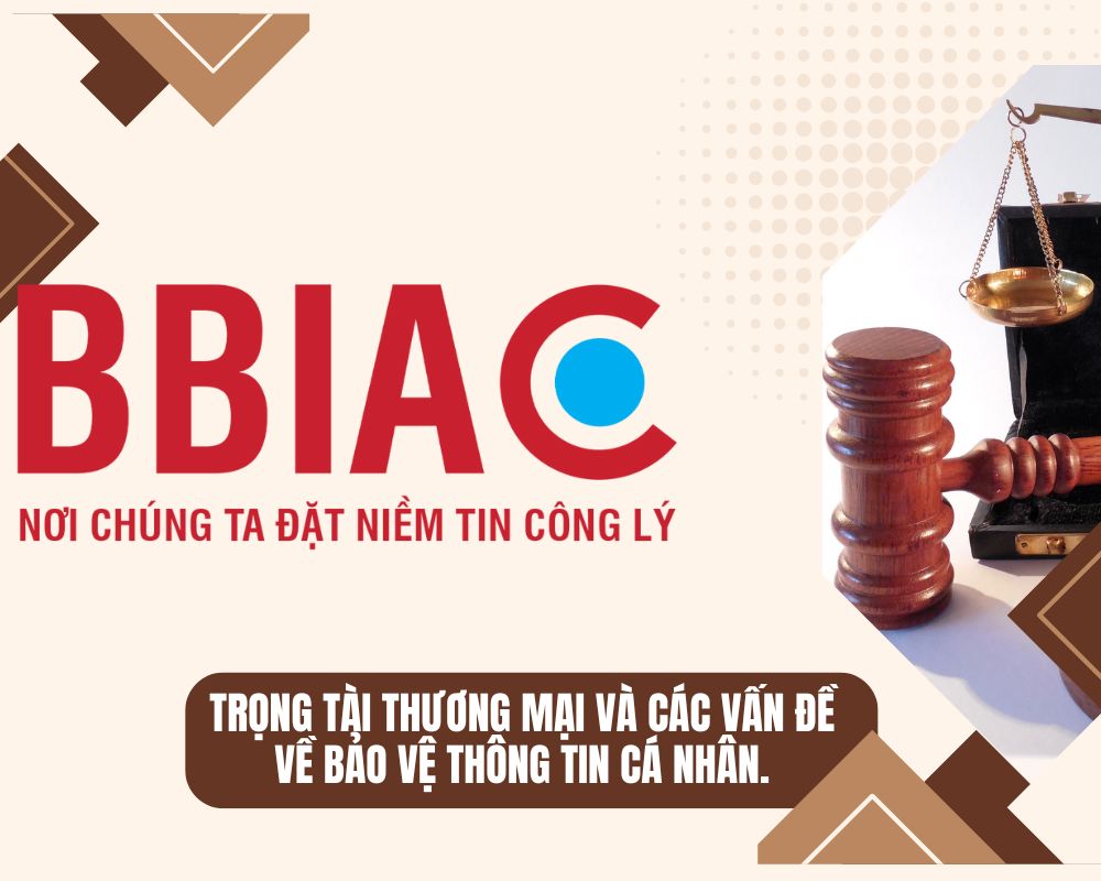Trọng tài thương mại và các vấn đề về bảo vệ thông tin cá nhân.