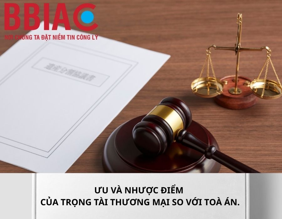 Ưu và nhược điểm của trọng tài thương mại so với toà án