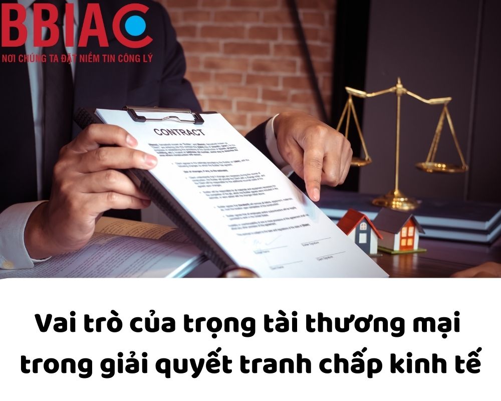 Vai trò của trọng tài thương mại trong giải quyết tranh chấp kinh tế
