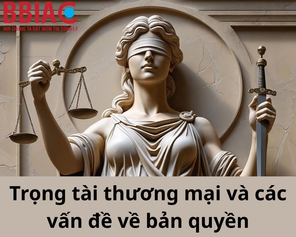 Trọng tài thương mại và các vấn đề về bản quyền