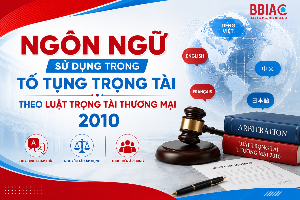 Ngôn ngữ sử dụng trong tố tụng trọng tài theo luật trọng tài thương mại 2010