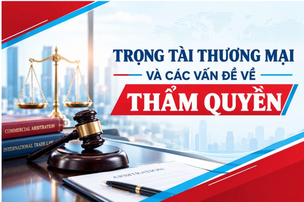 Trọng tài thương mại và các vấn đề về thẩm quyền