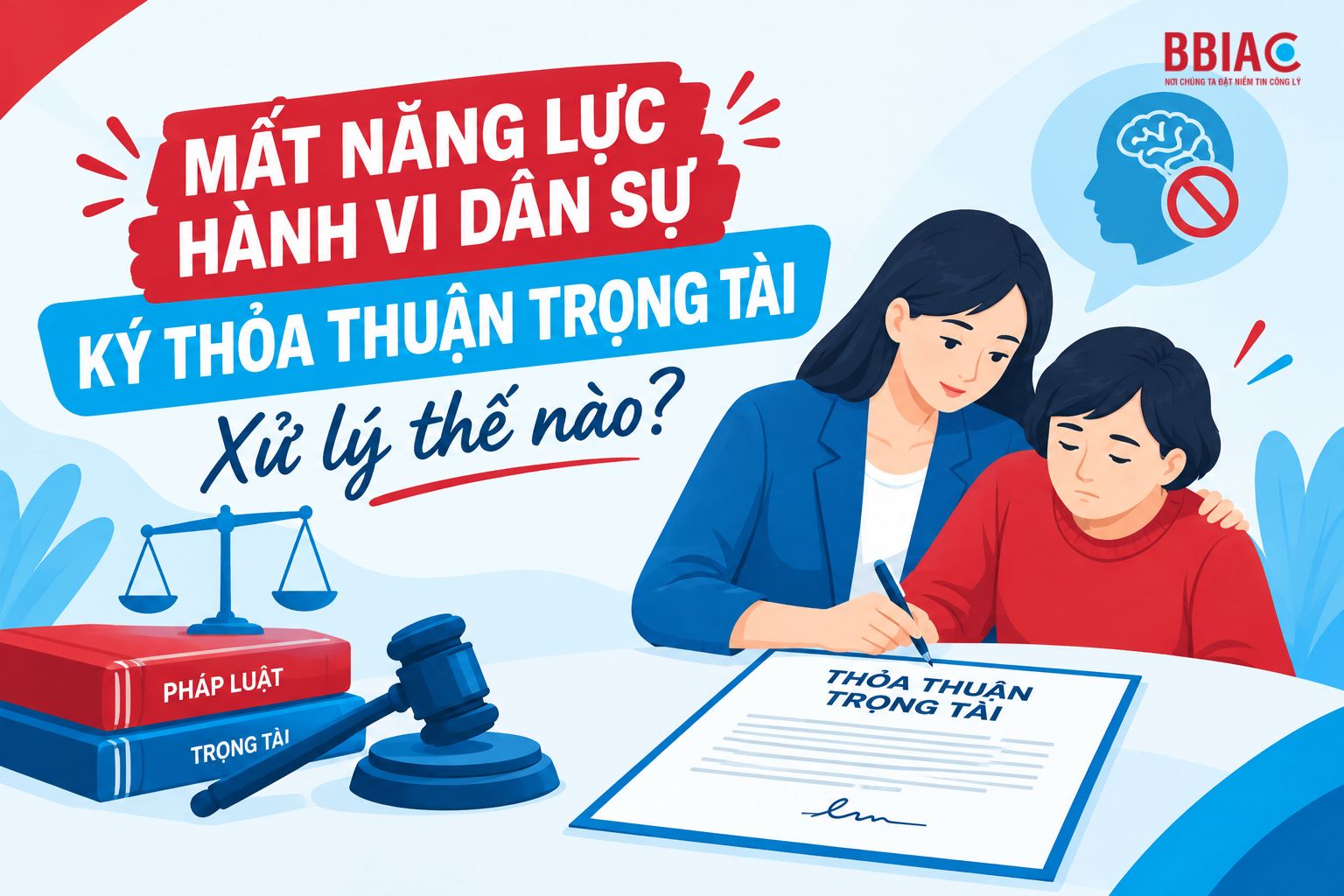 Mất năng lực hành vi dân sự ký thỏa thuận trọng tài xử lý thế nào