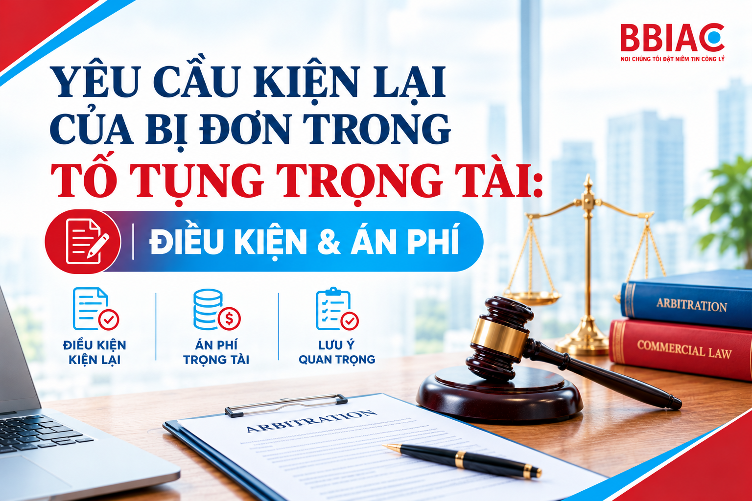 Yêu cầu kiện lại của bị đơn trong tố tụng trọng tài: Điều kiện và án phí