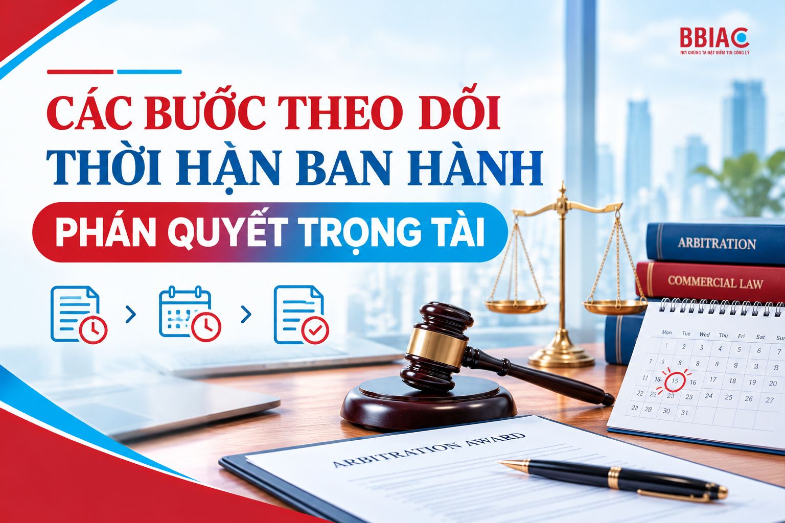 Các bước theo dõi thời hạn ban hành phán quyết trọng tài