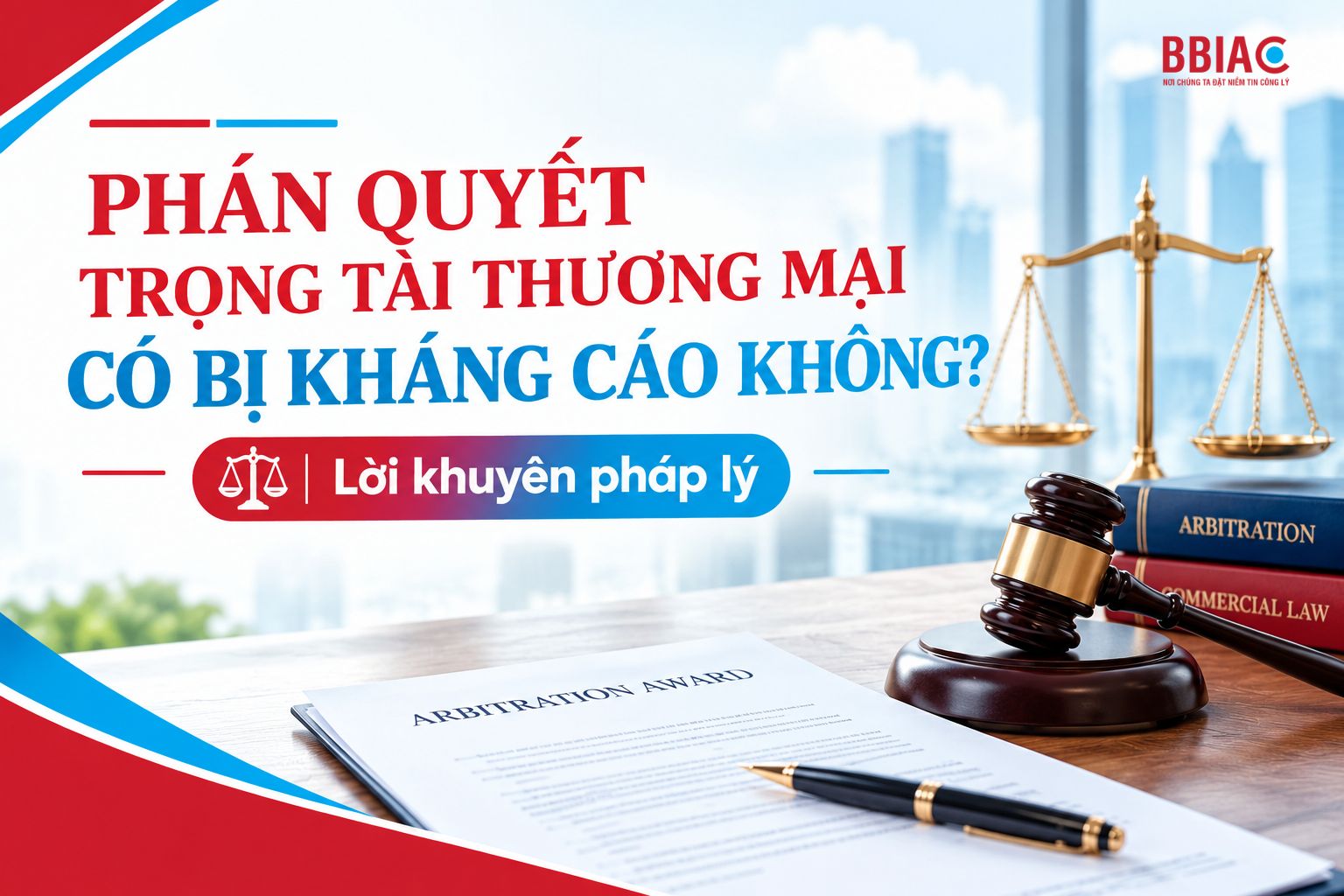 Phán quyết Trọng tài thương mại có bị kháng cáo không? Lời khuyên pháp lý