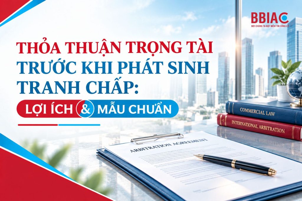 Thoả thuận trọng tài trước khi phát sinh tranh chấp