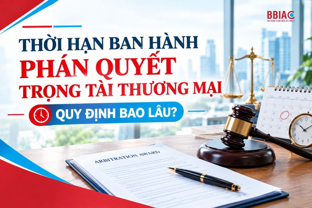 Thời hạn ban hành phán quyết Trọng tài thương mại quy định bao lâu?